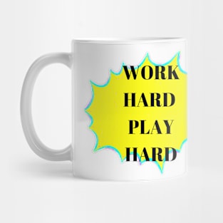 Work hard play hard Mug